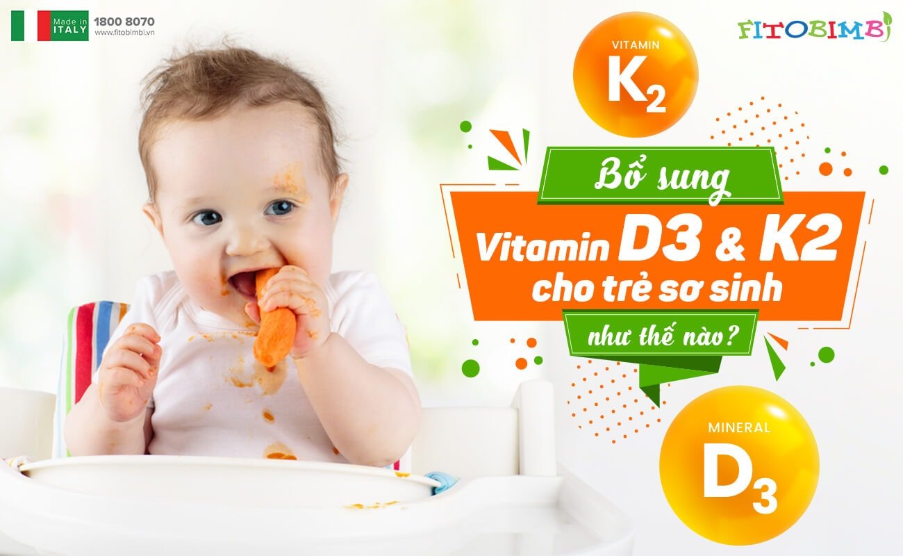Vitamin D3 Và K2 Cho Trẻ Sơ Sinh