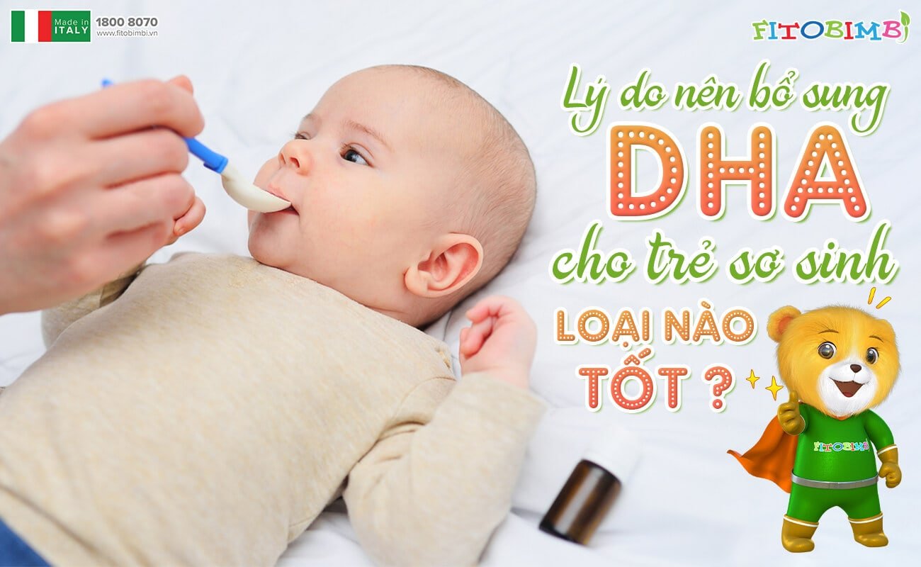 Bất ngờ với lý do nên bổ sung DHA cho trẻ sơ sinh - DHA loại nào tốt?