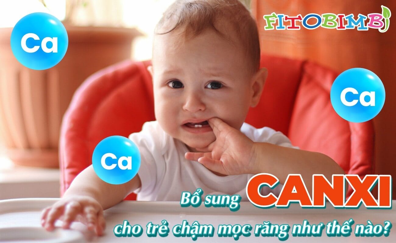 bổ sung canxi cho trẻ chậm mọc răng