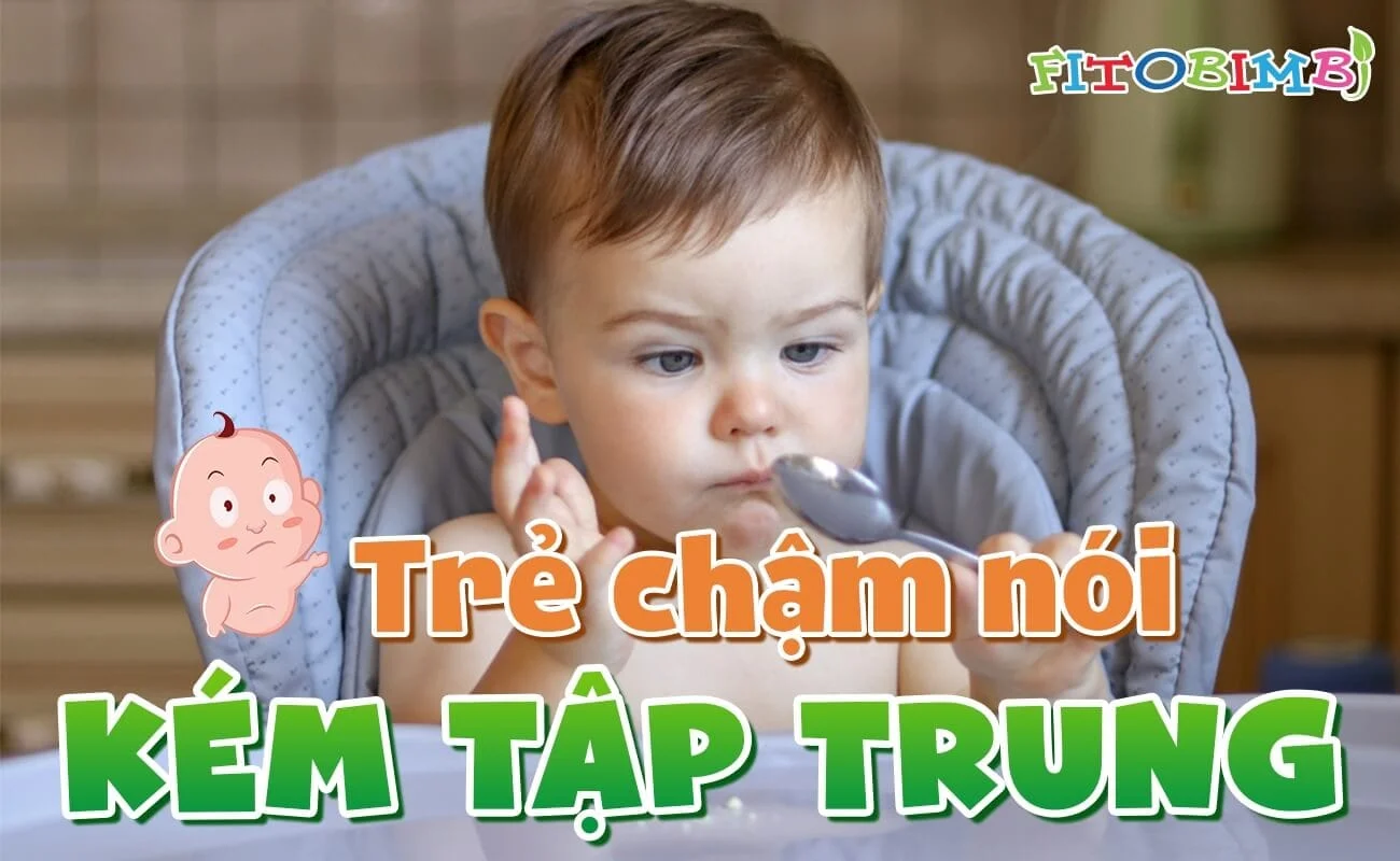 Trẻ chậm nói kém tập trung