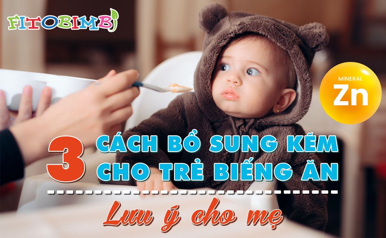 bổ sung kẽm cho trẻ biếng ăn