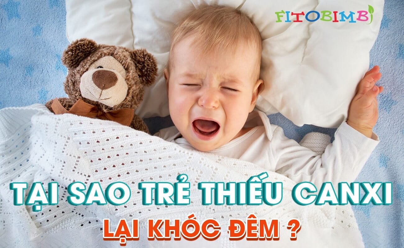 tại sao trẻ thiếu canxi lại khóc đêm