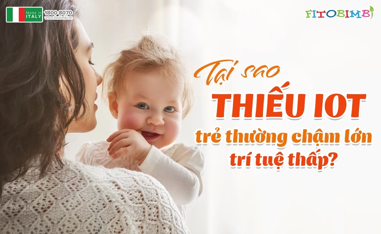 Thiếu iốt ở trẻ nhỏ gây ra nhiều vấn đề nguy hiểm