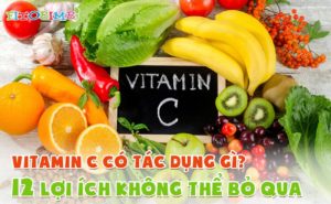 vitamin c có tác dụng gì