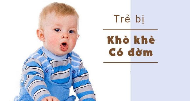 Trẻ bị khò khè có đờm