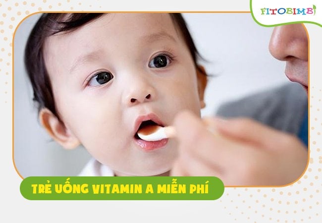 Lịch uống vitamin A miễn phí ở trẻ là gì?