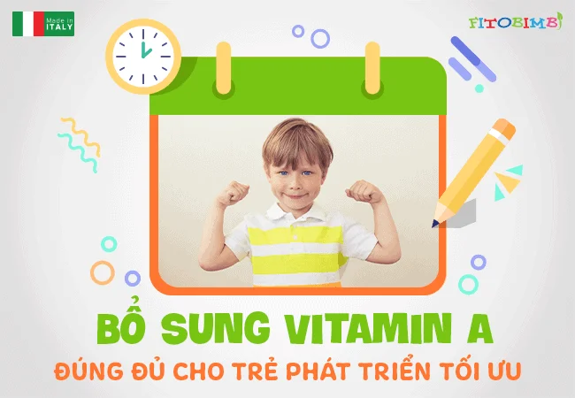 Bổ sung vitamin A là cách giúp con phát triển tốt