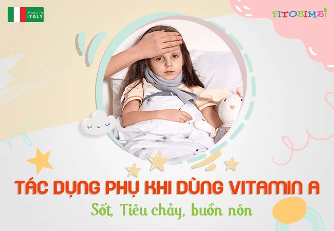 Tác dụng phụ khi dùng vitamin A cho bé là gì?