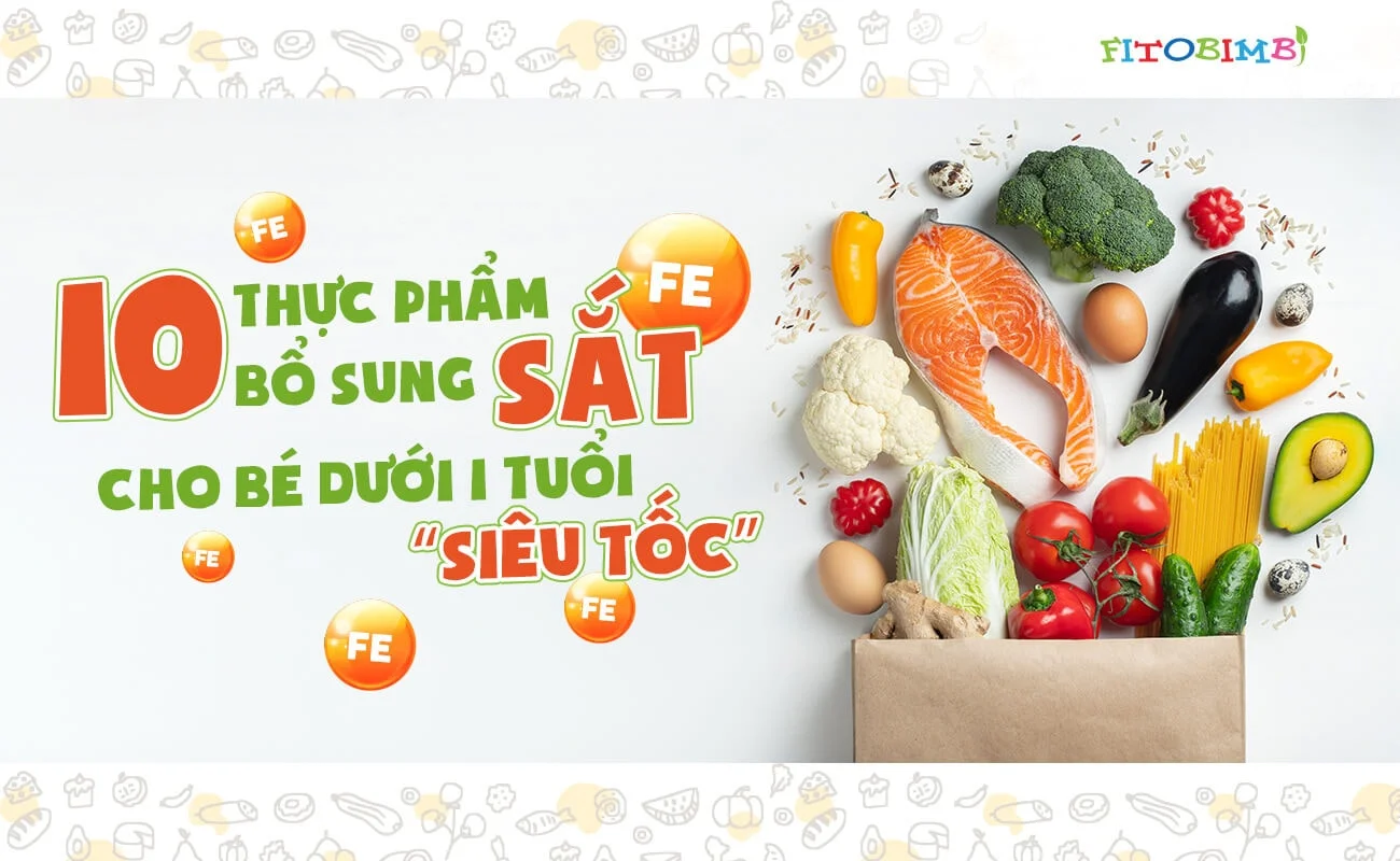 10 thực phẩm bổ sung sắt dành cho bé dưới 1 tuổi