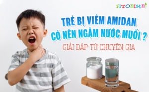 Trẻ bị viêm amidan có nên ngậm nước muối