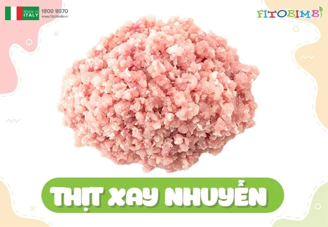 Thịt cho bé 6 tháng phải được xay nhuyễn