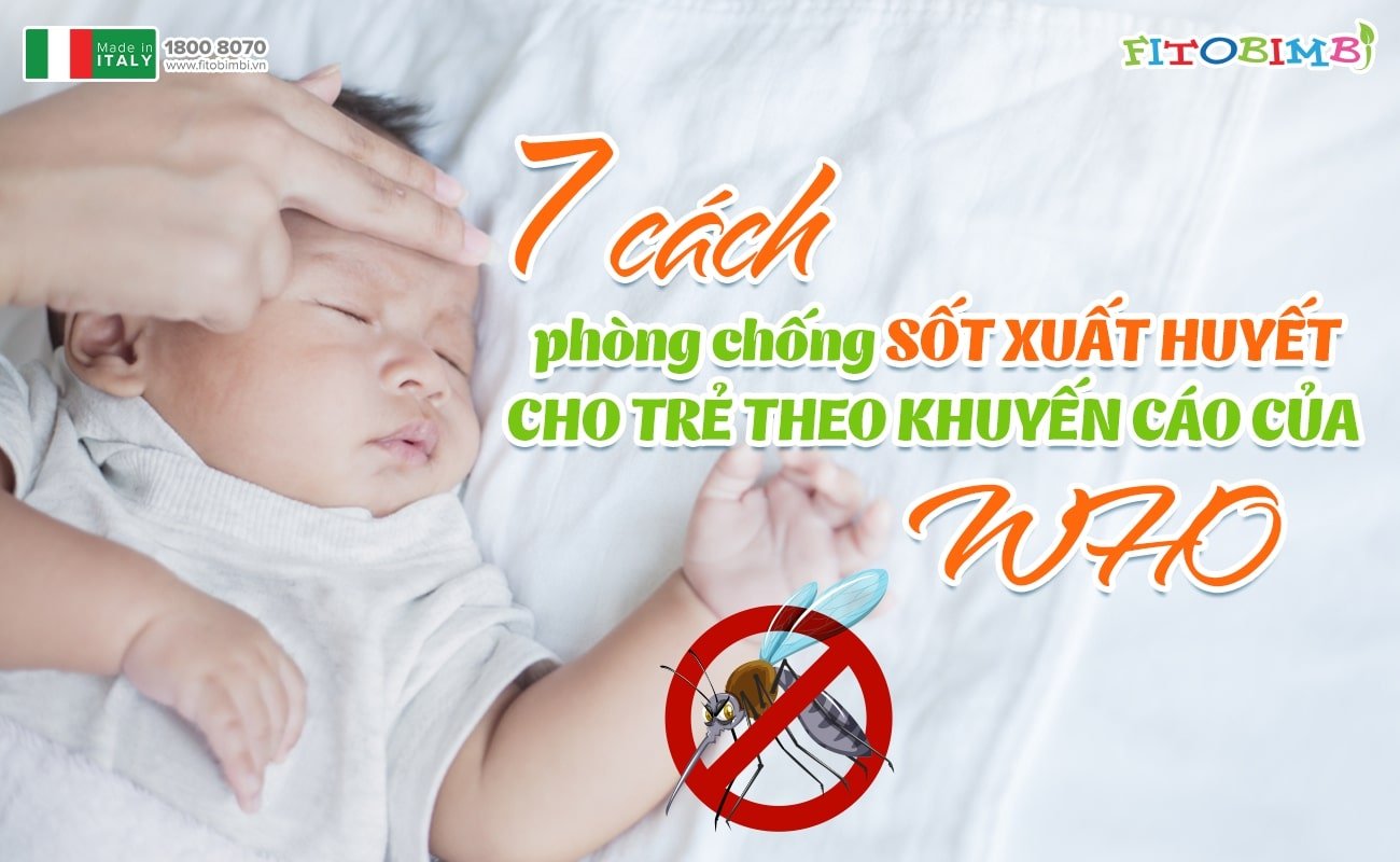 7 cách phòng chống sốt xuất huyết cho trẻ theo khuyến cáo của WHO