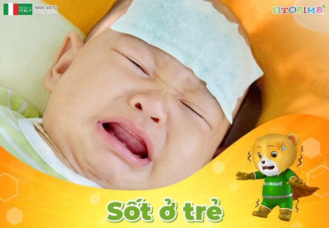 Trẻ nhỏ rất hay bị sốt