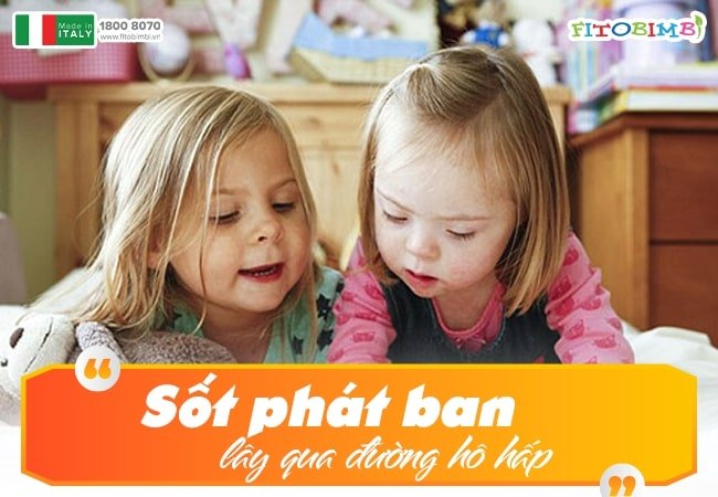 Sốt phát ban thường lây qua đường thở