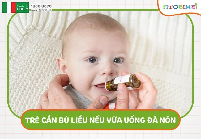 Nếu mới uống thuốc mà trẻ đã nôn mẹ cần bù liều