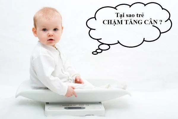 Nguyên nhân trẻ chậm tăng cân