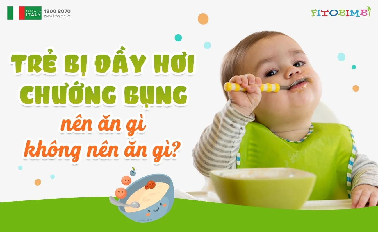 Trẻ Bị Chướng Bụng Đầy Hơi Nên Ăn Gì? Những Thực Phẩm Giúp Giảm Triệu Chứng Nhanh Chóng