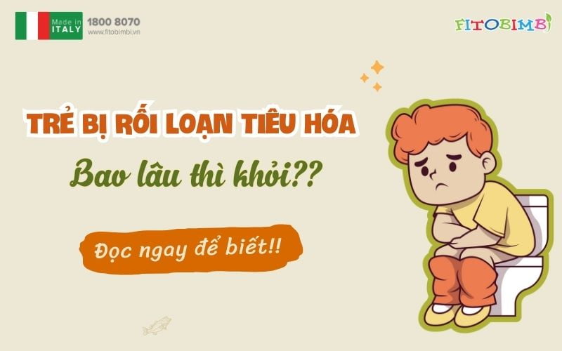 tre bi roi loan tieu hoa bao lau thi khoi