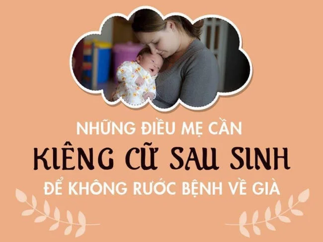 11 kiêng cữ sau sinh mà mẹ cần lưu ý để đảm bảo sức khỏe