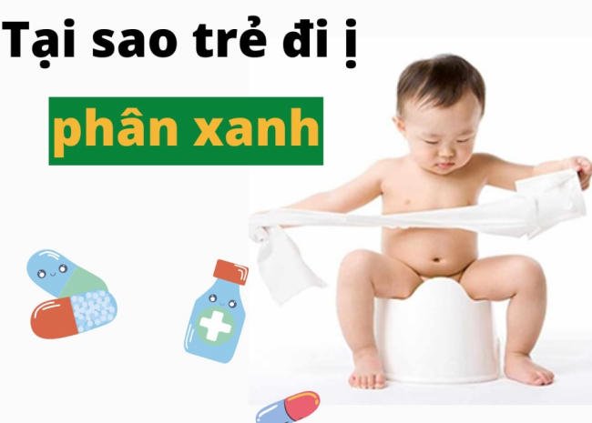 tại sao trẻ đi ị phân xanh